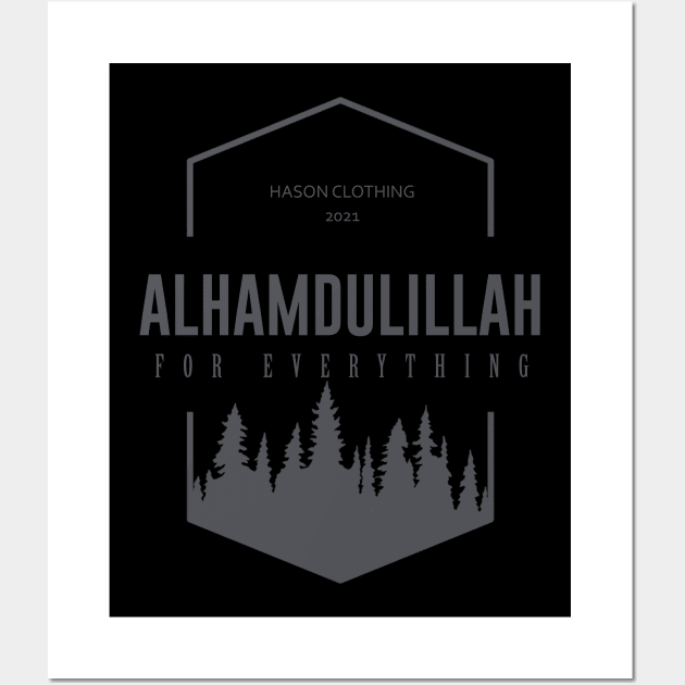 ALHAMDULILLAH For Everything Wall Art by Hason3Clothing